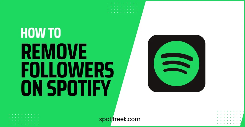 How To Remove Followers On Spotify